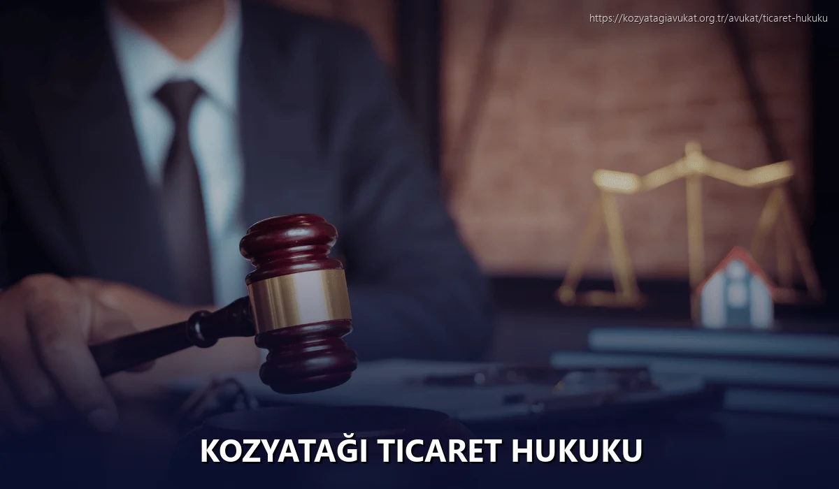Kozyatağı Ticaret Hukuku
