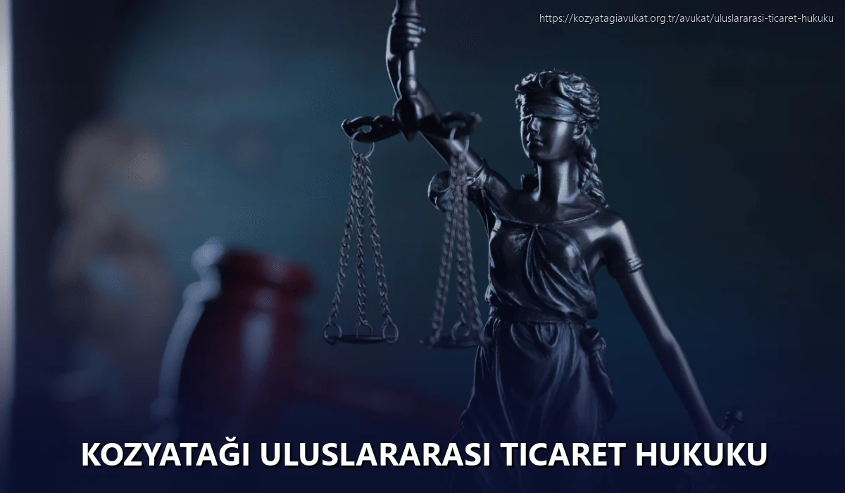 Kozyatağı Uluslararası Ticaret Hukuku